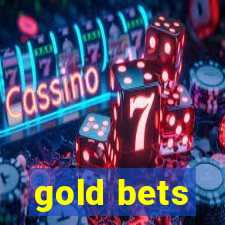 gold bets